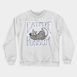 Eat More Possum Crewneck Sweatshirt